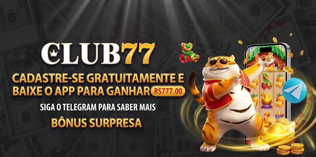 Club77 - Cadastre-se gratuitamente e baixe o aplicativo para receber R$ 777,00.